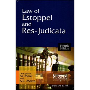 Law of Estoppel and Res-Judicata [HB] | Chief Justice M. Monir & A. C. Moitra | Universal Law Publishing